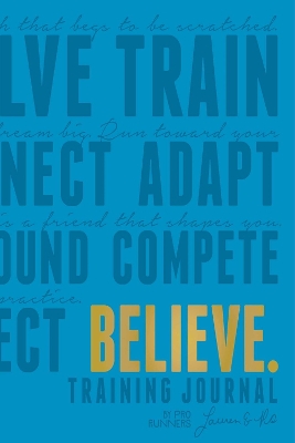 Cover of Believe Training Journal (Electric Blue Edition)