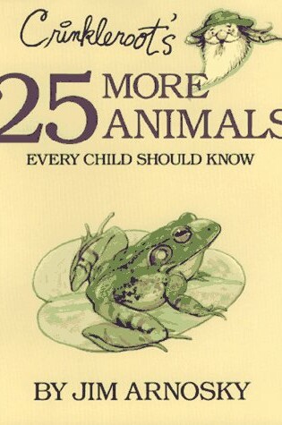 Cover of Crinkleroot's 25 More Animals Every Child Should Know