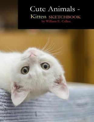 Book cover for Cute Animals - Kitten Sketchbook