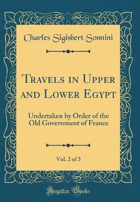 Book cover for Travels in Upper and Lower Egypt, Vol. 2 of 3