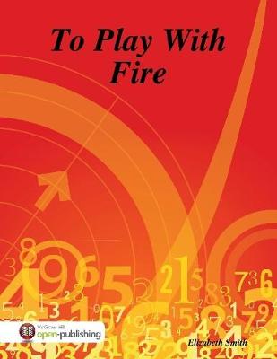 Book cover for To Play With Fire