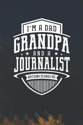 Book cover for I'm A Dad Grandpa & A Journalist Nothing Scares Me