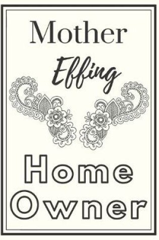 Cover of Mother Effing Home Owner Notebook Diary