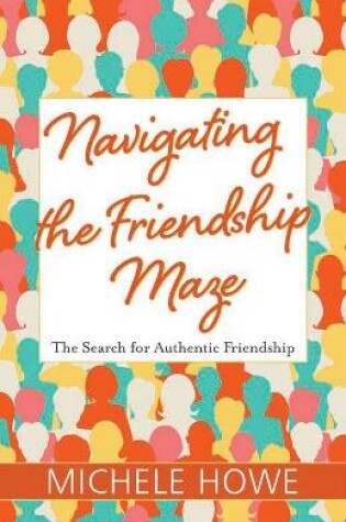 Cover of Navigating the Friendship Maze