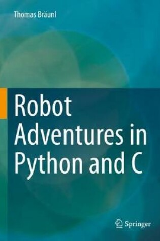 Cover of Robot Adventures in Python and C