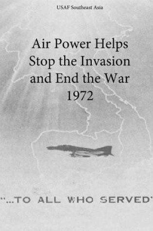 Cover of Air Power Helps Stop the Invasion and End the War 1972