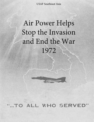 Cover of Air Power Helps Stop the Invasion and End the War 1972