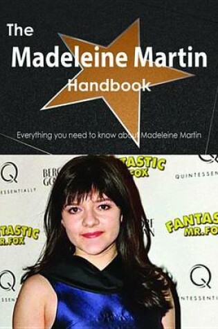 Cover of The Madeleine Martin Handbook - Everything You Need to Know about Madeleine Martin