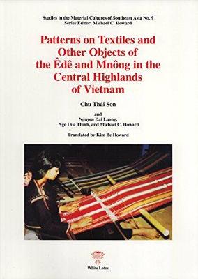 Book cover for Patterns on Textiles and Other Objects of the Ede Among the Central Highlands of Vietnam