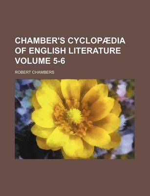 Book cover for Chamber's Cyclopaedia of English Literature Volume 5-6