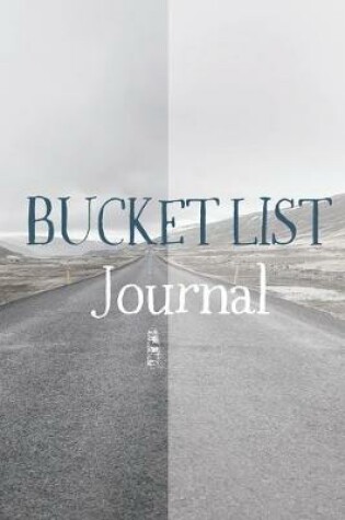 Cover of Bucket List Journal- Motivational Notebook To Write In-Blank Guided Journal Personal Edition-6"x9"/120 pages Book 15