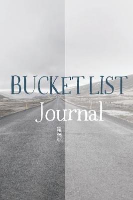 Book cover for Bucket List Journal- Motivational Notebook To Write In-Blank Guided Journal Personal Edition-6"x9"/120 pages Book 15