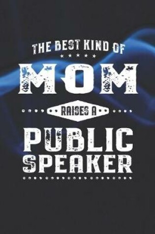 Cover of The Best Kind Of Mom Raises A Public Speaker