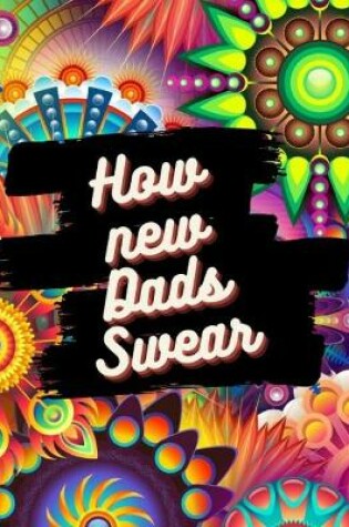 Cover of How new Dads swear