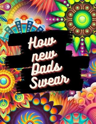Book cover for How new Dads swear