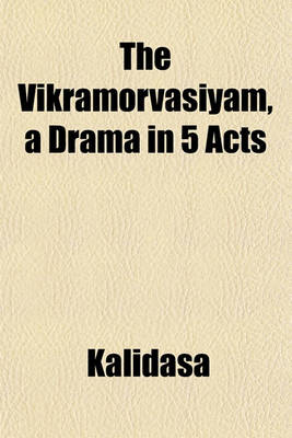 Book cover for The Vikramorvasiyam, a Drama in 5 Acts