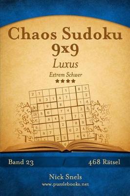 Cover of Chaos Sudoku 9x9 Luxus - Extrem Schwer - Band 23 - 468 Rätsel