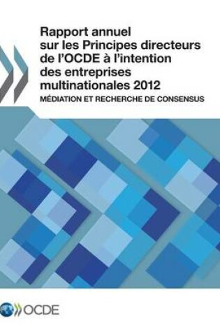 Cover of Rapport annuel sur les Principes directeurs de l'OCDE a l'intention des entreprises multinationales 2012