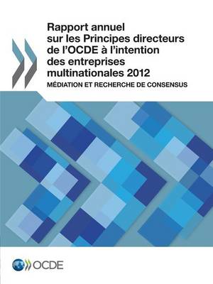 Book cover for Rapport annuel sur les Principes directeurs de l'OCDE a l'intention des entreprises multinationales 2012