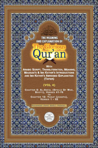 Cover of The Meaning And Explanation Of The Glorious Qur'an (Vol 4)