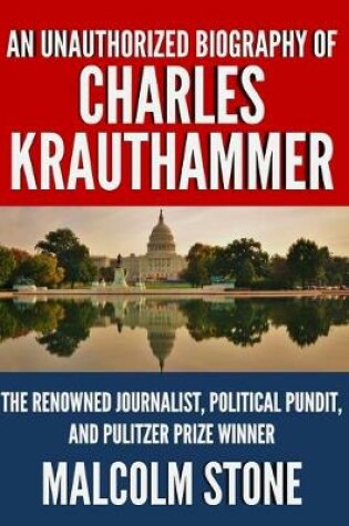 Cover of An Unauthorized Biography of Charles Krauthammer