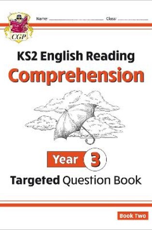 Cover of KS2 English Year 3 Reading Comprehension Targeted Question Book - Book 2 (with Answers)
