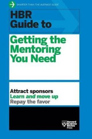 Cover of HBR Guide to Getting the Mentoring You Need (HBR Guide Series)