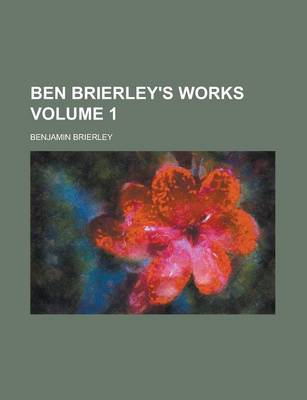 Book cover for Ben Brierley's Works Volume 1