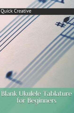 Cover of Blank Ukulele Tablature for Beginners