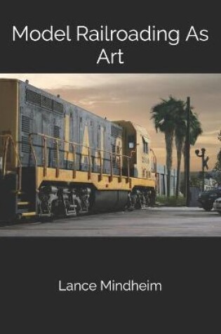 Cover of Model Railroading As Art