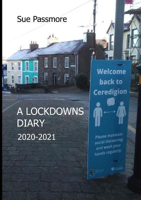 Book cover for A Lockdowns Diary 2020 - 2021