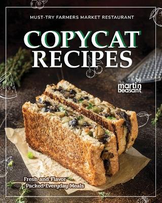 Book cover for Must-Try Farmers Market Restaurant Copycat Recipes