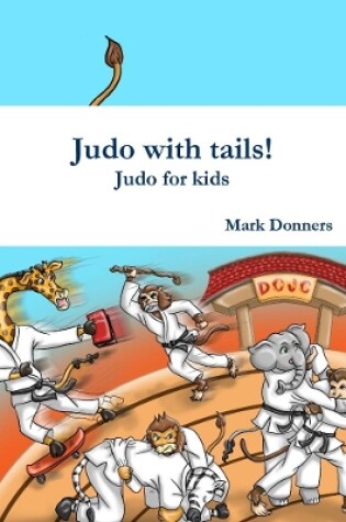 Cover of Judo with tails! - Judo for kids