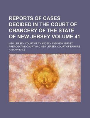 Book cover for Reports of Cases Decided in the Court of Chancery of the State of New Jersey Volume 41