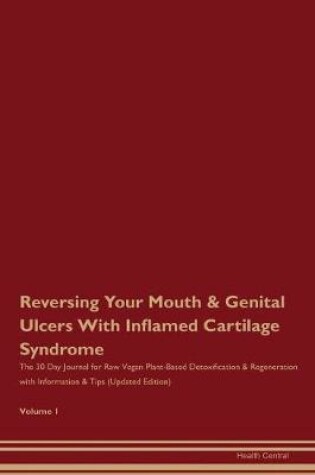 Cover of Reversing Your Mouth & Genital Ulcers With Inflamed Cartilage Syndrome