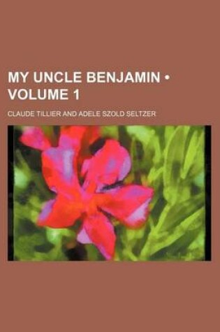 Cover of My Uncle Benjamin (Volume 1)