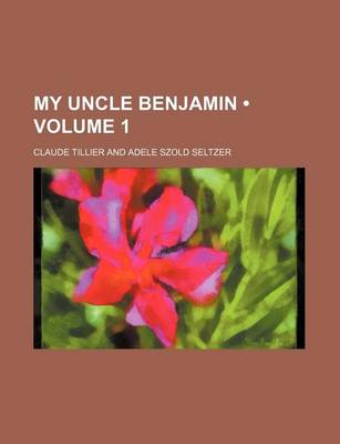 Book cover for My Uncle Benjamin (Volume 1)