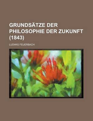 Book cover for Grundsatze Der Philosophie Der Zukunft (1843)