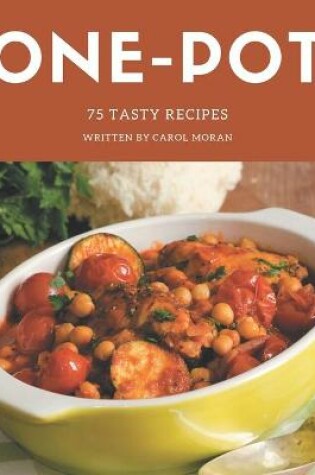 Cover of 75 Tasty One-Pot Recipes