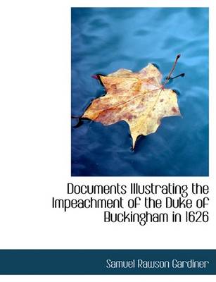 Book cover for Documents Illustrating the Impeachment of the Duke of Buckingham in 1626