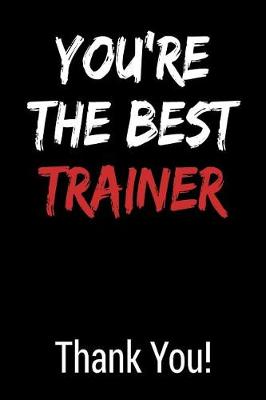 Book cover for You're the Best Trainer Thank You!