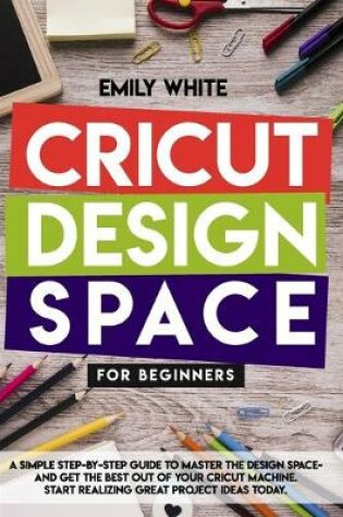 Cover of Cricut Design Space for Beginners