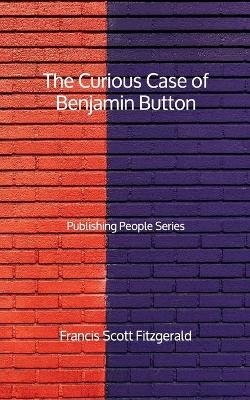 Book cover for The Curious Case of Benjamin Button - Publishing People Series
