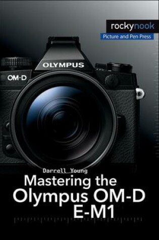 Cover of Mastering the Olympus OM-D E-M1