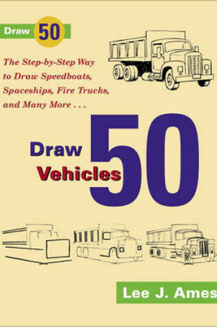 Cover of Draw 50 Vehicles