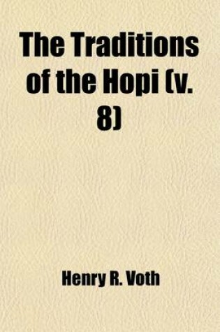 Cover of The Traditions of the Hopi (Volume 8)