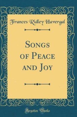 Cover of Songs of Peace and Joy (Classic Reprint)