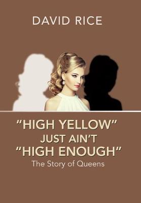 Book cover for "High Yellow" Just Ain't "High Enough"