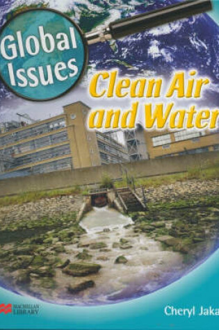 Cover of Global Issues Clean Air and Water Macmillan Library