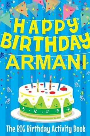 Cover of Happy Birthday Armani - The Big Birthday Activity Book